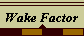Wake Factor