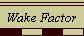 Wake Factor